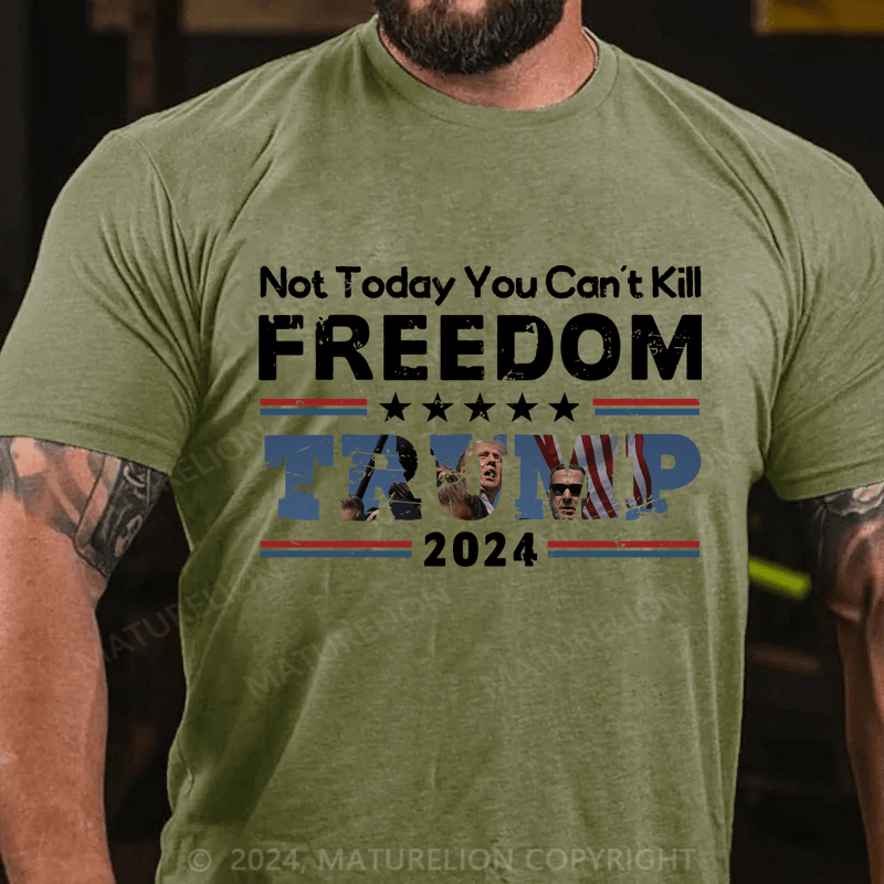 Maturelion Not Today You Can't Kill Freedoom Trump 2024 Cotton T-Shirt