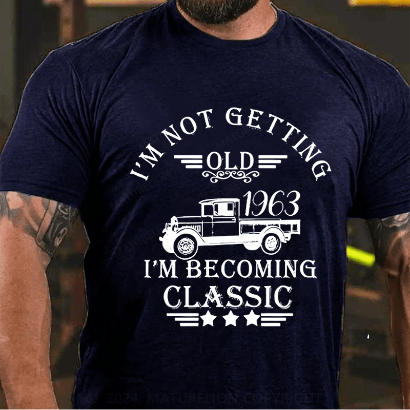 Maturelion Personalized I'm Not Getting Old I'm Becoming Classic Cotton T-Shirt