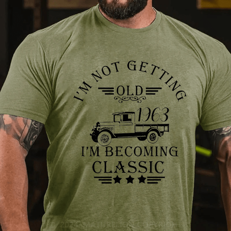 Maturelion Personalized I'm Not Getting Old I'm Becoming Classic Cotton T-Shirt