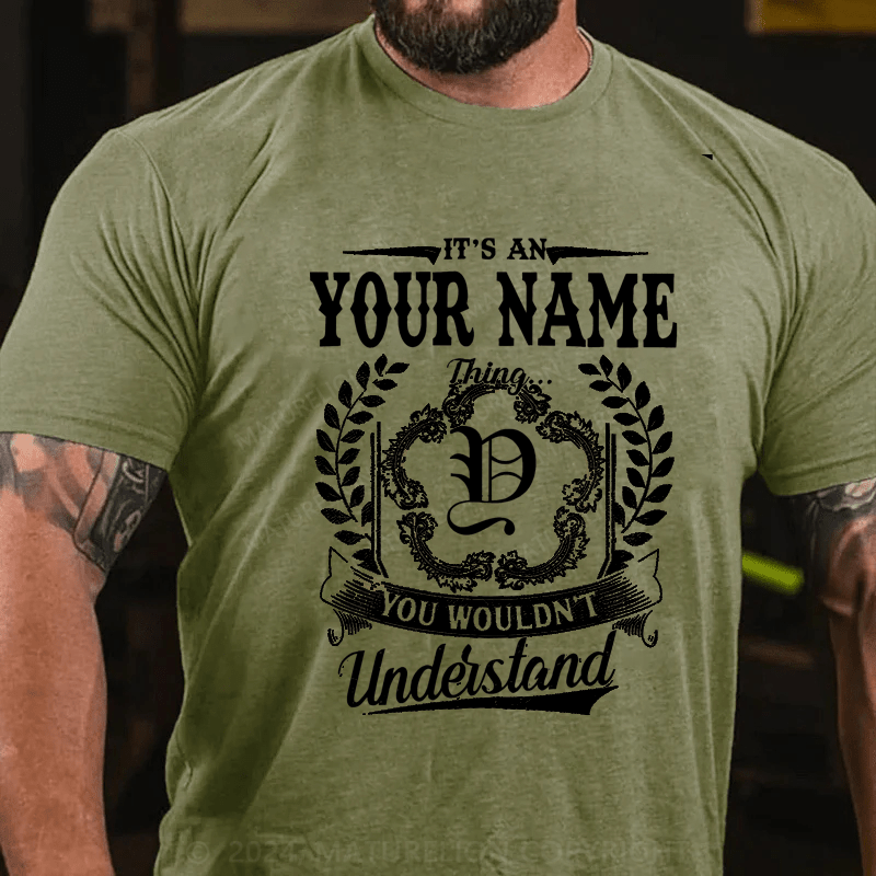 Maturelion Personalized It's A Your Name Thing You Wouldn't Understand Cotton T-Shirt