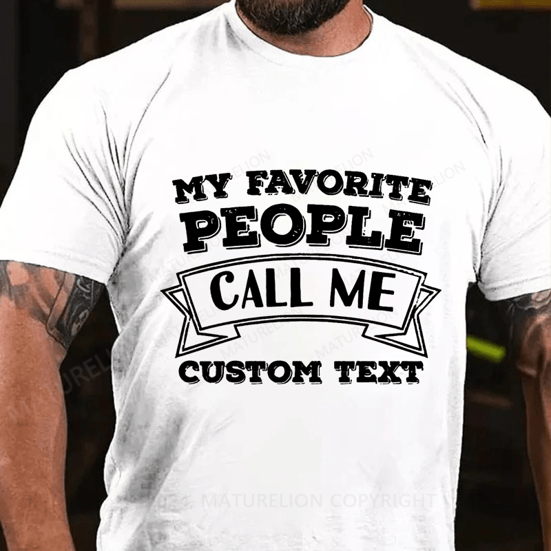 Maturelion Personalized My Favorite People Call Me Cotton T-Shirt