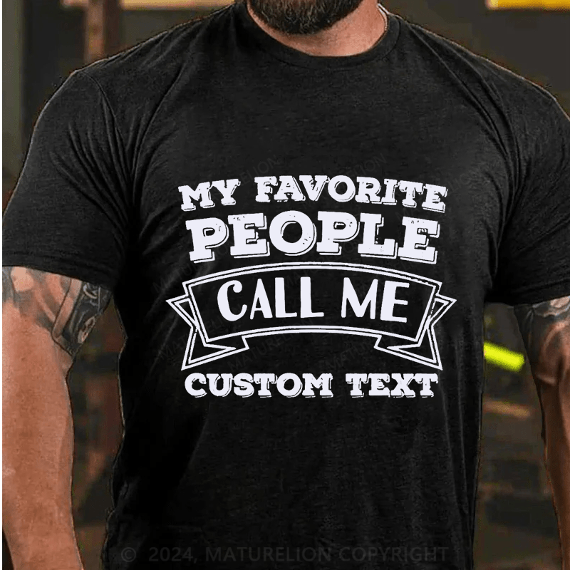 Maturelion Personalized My Favorite People Call Me Cotton T-Shirt