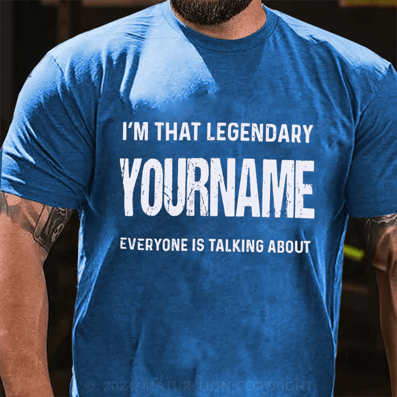 Maturelion Personalized Name Everyone Is Talking About Cotton T-Shirt