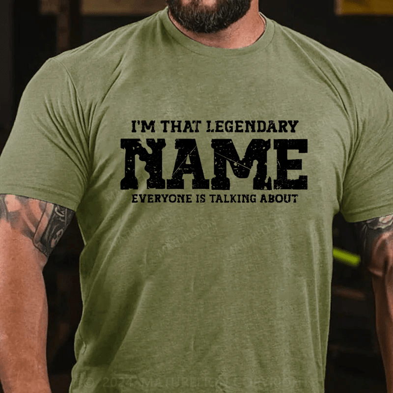 Maturelion Personalized Name I'm that legendary Person Cotton T-Shirt