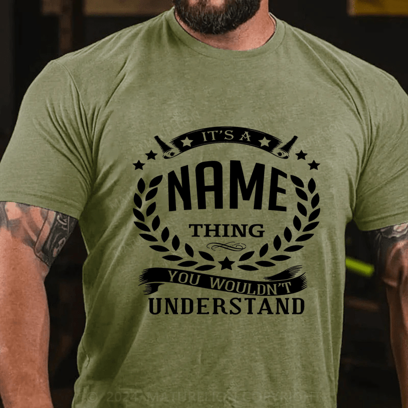 Maturelion Personalized Name You Wouldn't Understand Cotton T-Shirt