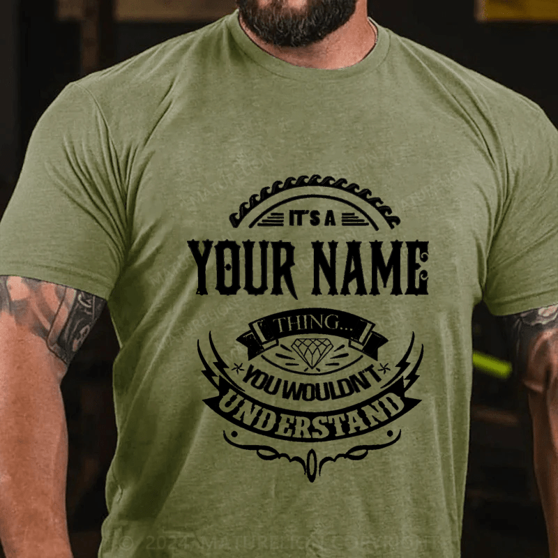 Maturelion Personalized Name You Wouldn't Understand Cotton T-Shirt