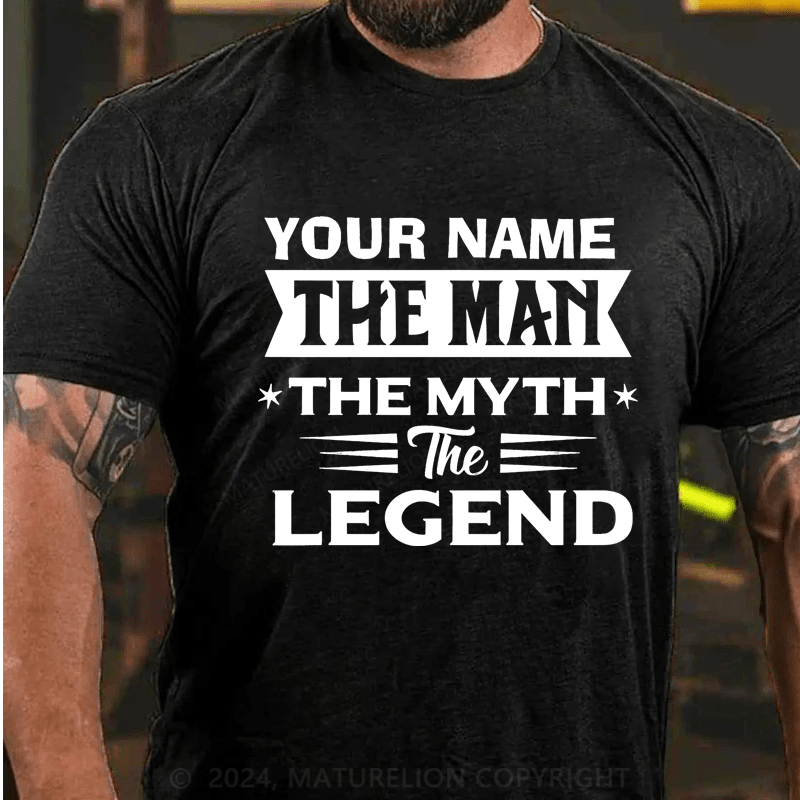 Maturelion Personalized The Man The Myth The Legend Cotton T-Shirt