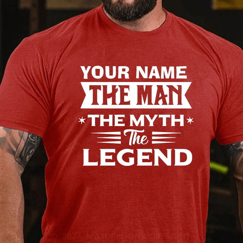 Maturelion Personalized The Man The Myth The Legend Cotton T-Shirt