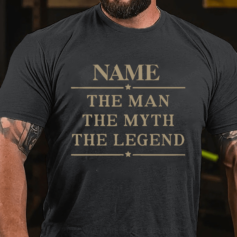 Maturelion Personalized name the man the myth the legend Cotton T-Shirt