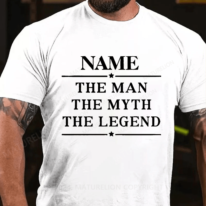 Maturelion Personalized name the man the myth the legend Cotton T-Shirt