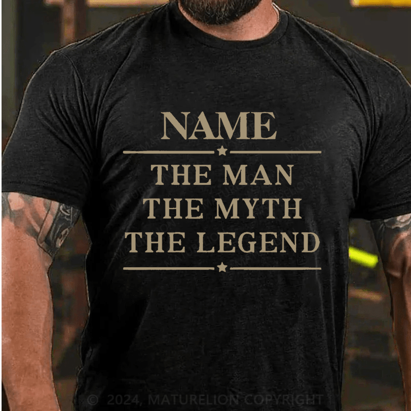 Maturelion Personalized name the man the myth the legend Cotton T-Shirt