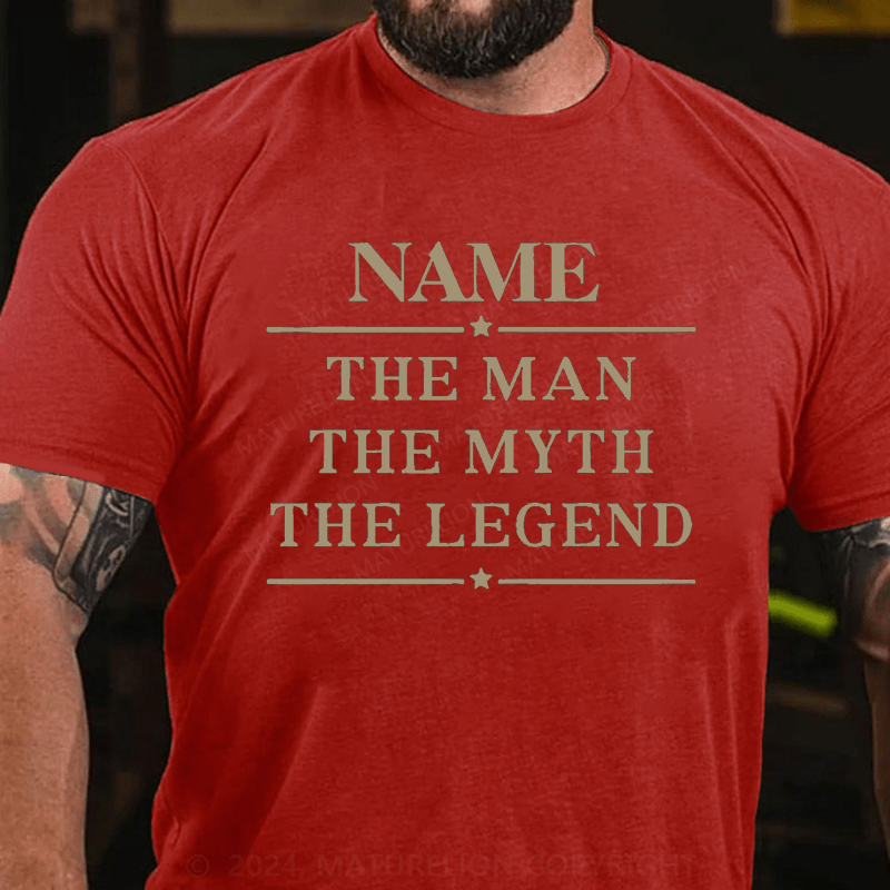 Maturelion Personalized name the man the myth the legend Cotton T-Shirt