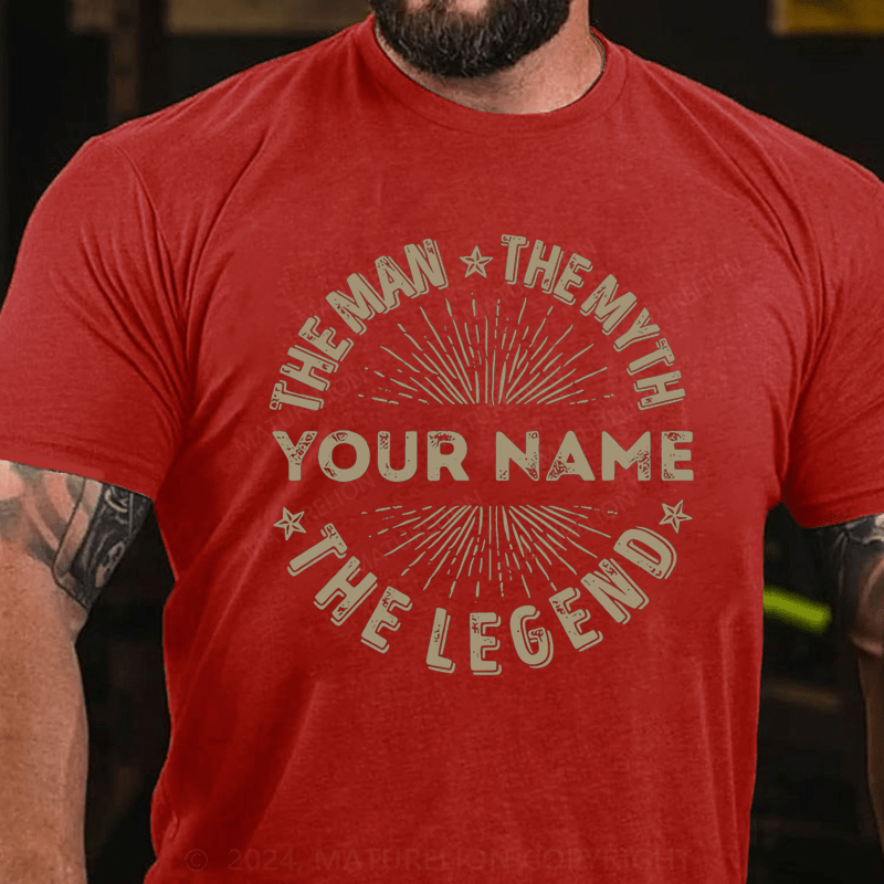 Maturelion Personalized your name the man the myth the legend Cotton T-Shirt