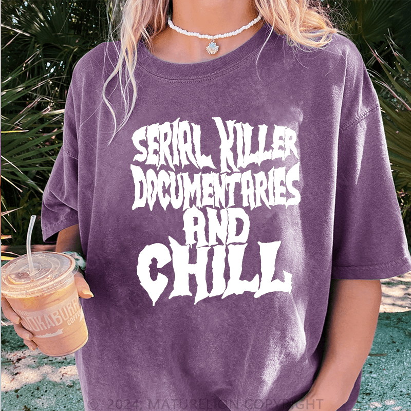 Maturelion Halloween Serirl Killer Documentaries And Chill DTG Printing Washed Cotton T-Shirt