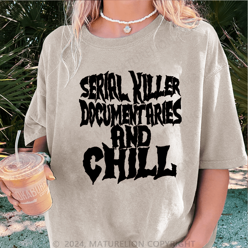 Maturelion Halloween Serirl Killer Documentaries And Chill DTG Printing Washed Cotton T-Shirt