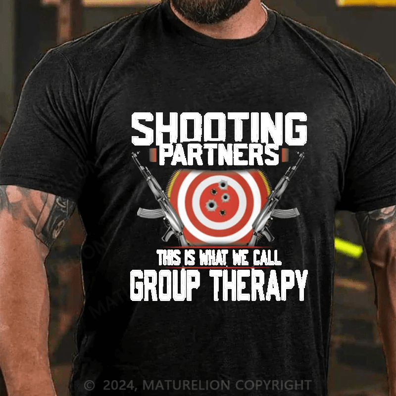 Maturelion Shooting Partners This Is What We Call Group Therapy Cotton T-Shirt