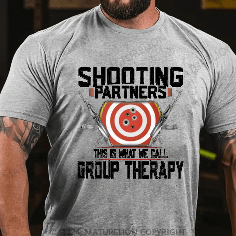 Maturelion Shooting Partners This Is What We Call Group Therapy Cotton T-Shirt