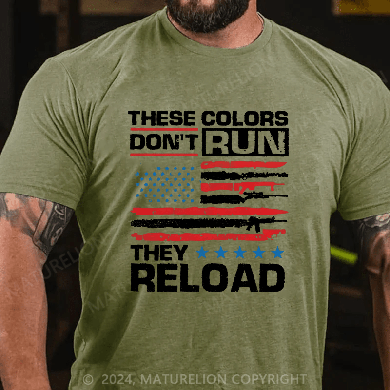 Maturelion These Color Don't Run They Reload Cotton T-shirt