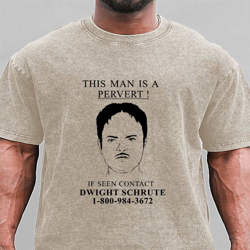 Maturelion This Man Is A Pervert! If Seen Contact Dwight Schrute DTG Printing Washed Cotton T-Shirt