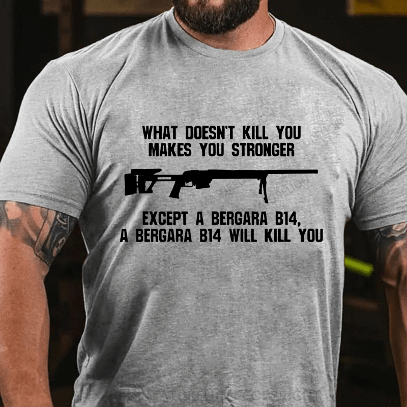 Maturelion What Doesn't Kill You Makes You Stronger Cotton T-Shirt