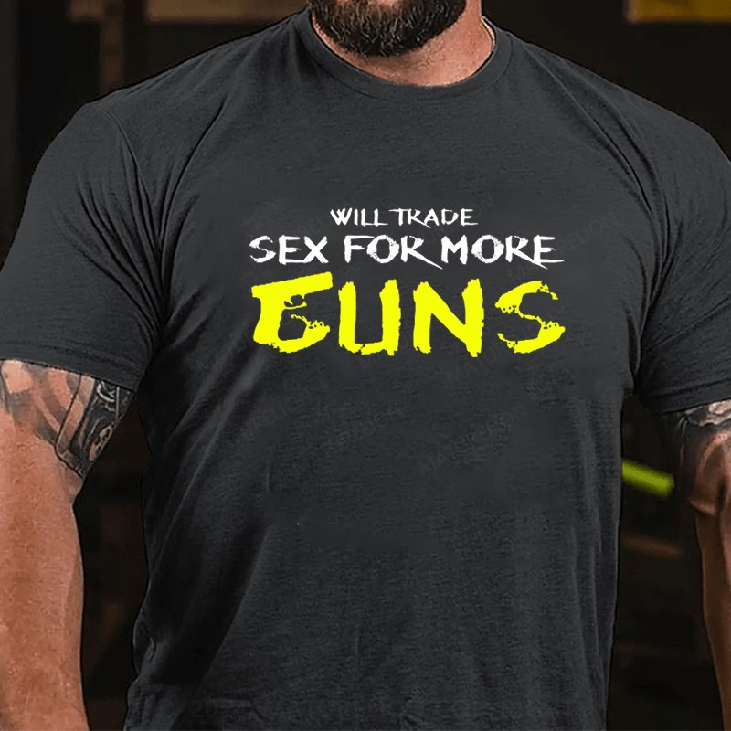 Maturelion Will Trade Sex For More Guns Cotton T-shirt