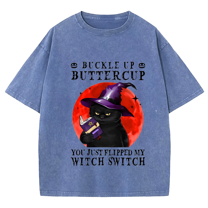 Maturelion Halloween Witch Cat Buckle Up Buttercup You Just Flipped My Witch Switch DTG Printing Washed Cotton T-Shirt