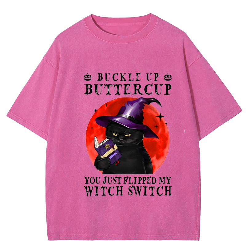 Maturelion Halloween Witch Cat Buckle Up Buttercup You Just Flipped My Witch Switch DTG Printing Washed Cotton T-Shirt