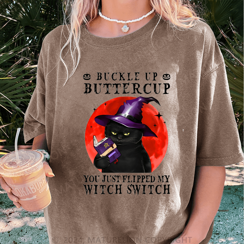 Maturelion Halloween Witch Cat Buckle Up Buttercup You Just Flipped My Witch Switch DTG Printing Washed Cotton T-Shirt