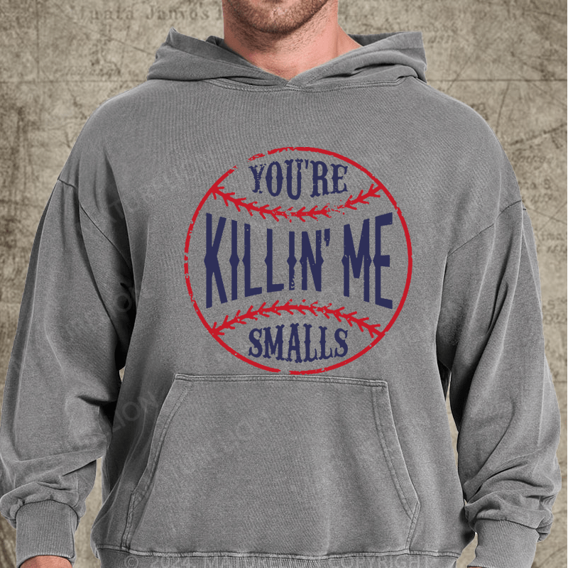 Maturelion You're Killin Me Smalls Vintage Washed Hoodie