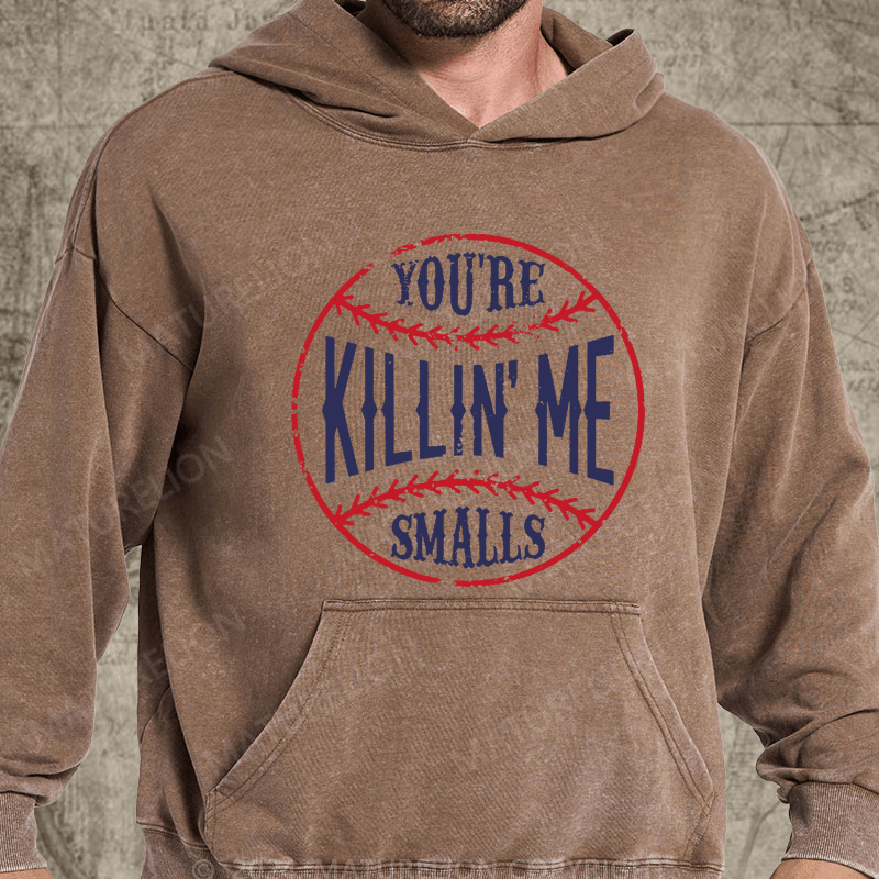 Maturelion You're Killin Me Smalls Vintage Washed Hoodie