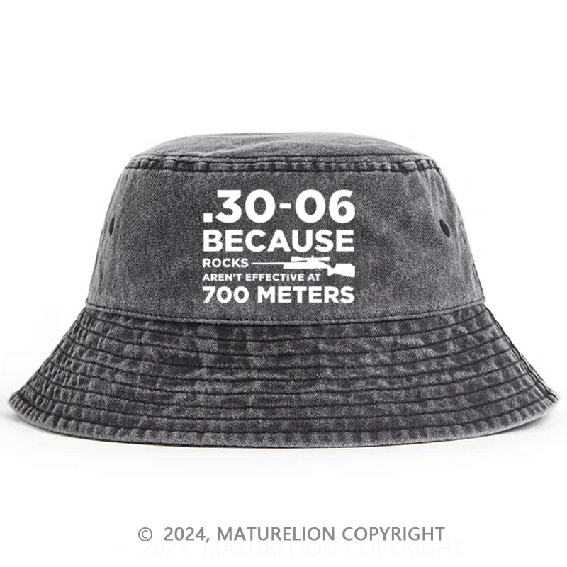 Matureolion 30-06 Because Rocks Aren'T Effective At 700 Meters Bucket Hat