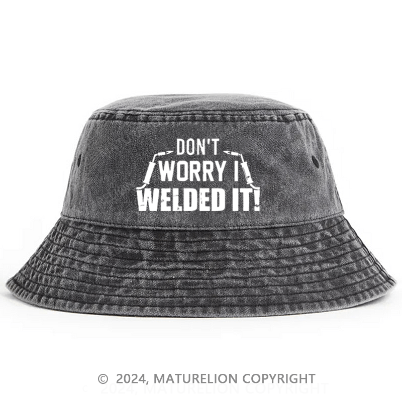 Matureolion Don't Worry I Welded It Bucket Hat