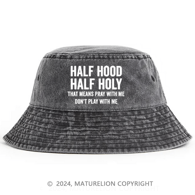 Matureolion Half Hood Half Holy Pray With Me Don't Play With Me Bucket Hat