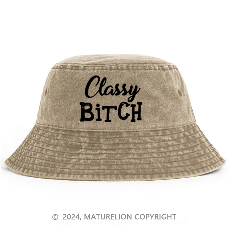 Matureolion Classy Bitch Funny Bucket Hat