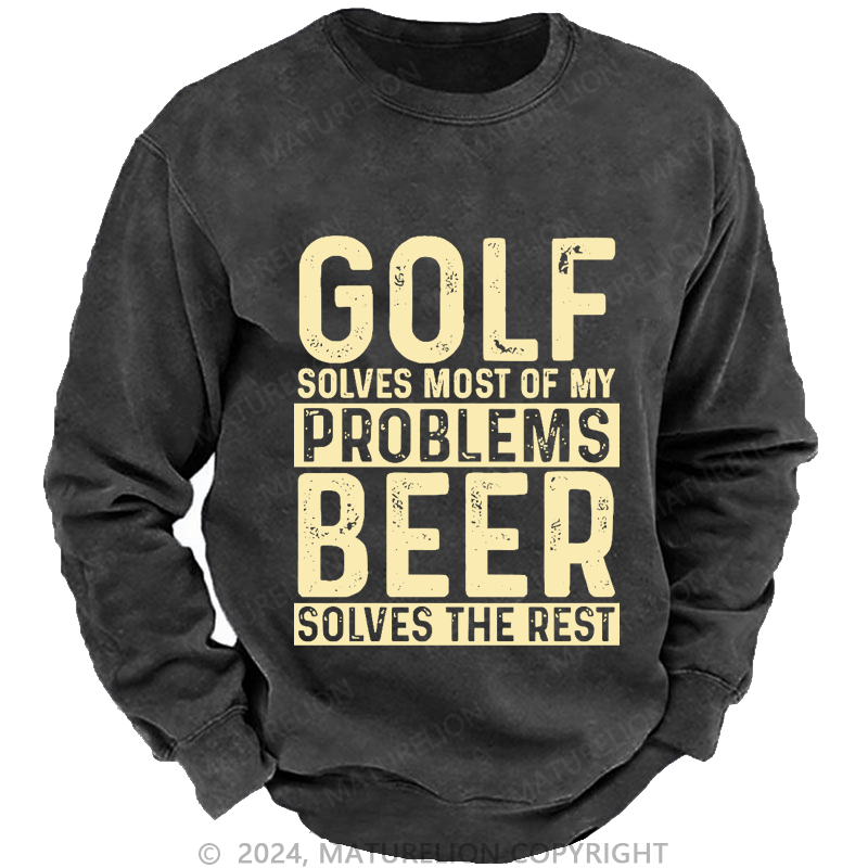 Mturelion Men's Sweatshirt Golf Solves Most Of My Problems Beer Solves The Rest Custom Sweatshirt