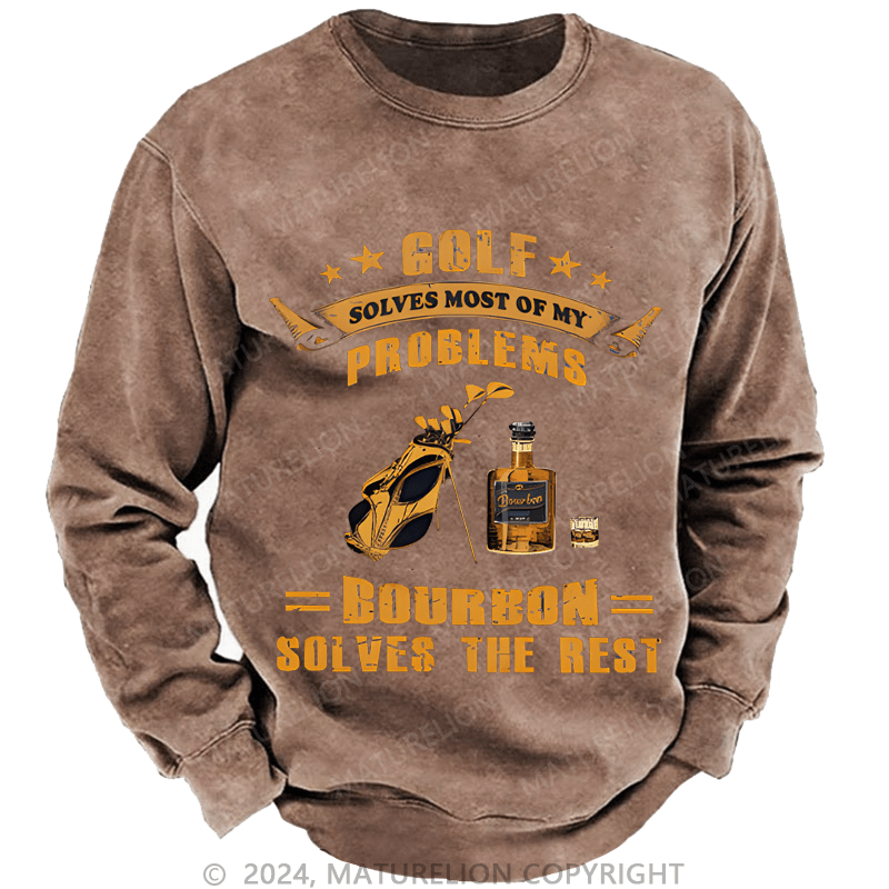 Mturelion Men's Sweatshirt Golf Solves Most Of My Problems Bourbon Solves The Rest Custom Sweatshirt