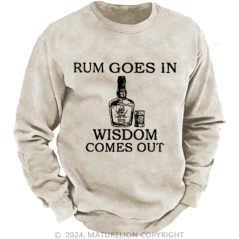 Mturelion Men's Sweatshirt Rum Goes In Wisdom Comes Out Custom Sweatshirt