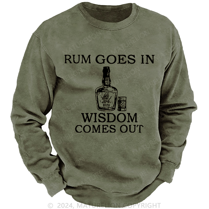 Mturelion Men's Sweatshirt Rum Goes In Wisdom Comes Out Custom Sweatshirt