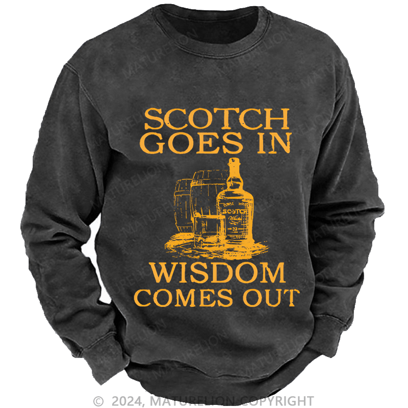 Mturelion Men's Sweatshirt Scotch Goes In Wisdom Comes Out Custom Sweatshirt