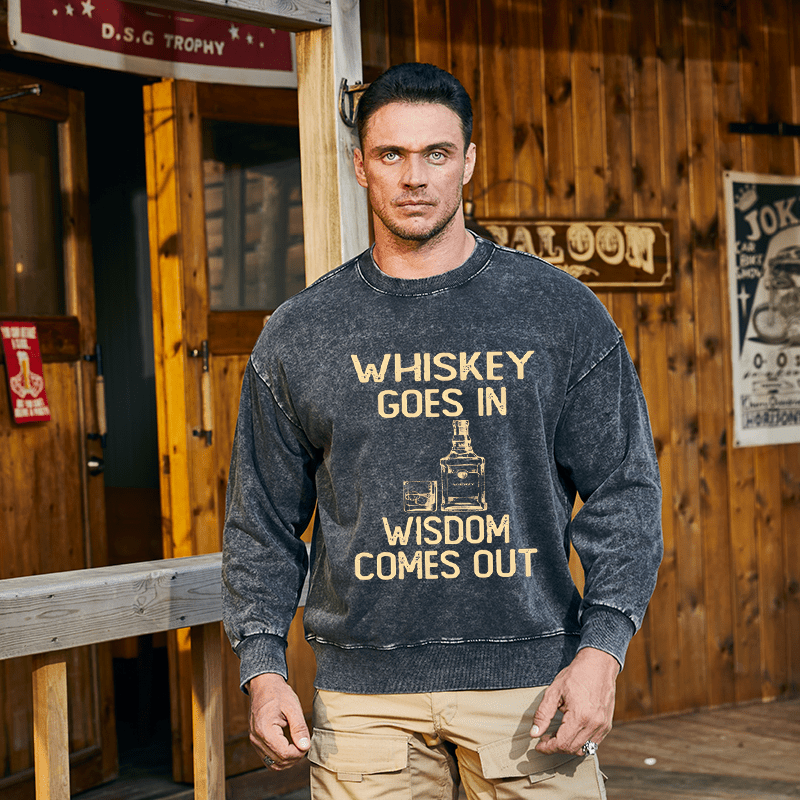 Mturelion Men's Sweatshirt Whiskey Goes In Wisdom Comes Out Custom Sweatshirt