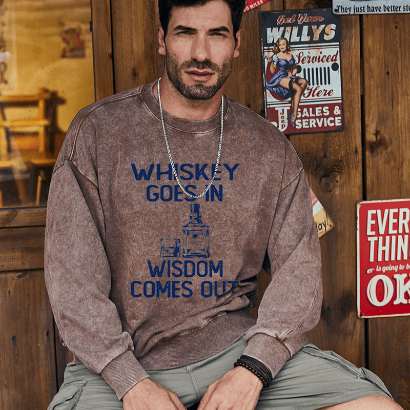 Mturelion Men's Sweatshirt Whiskey Goes In Wisdom Comes Out Custom Sweatshirt