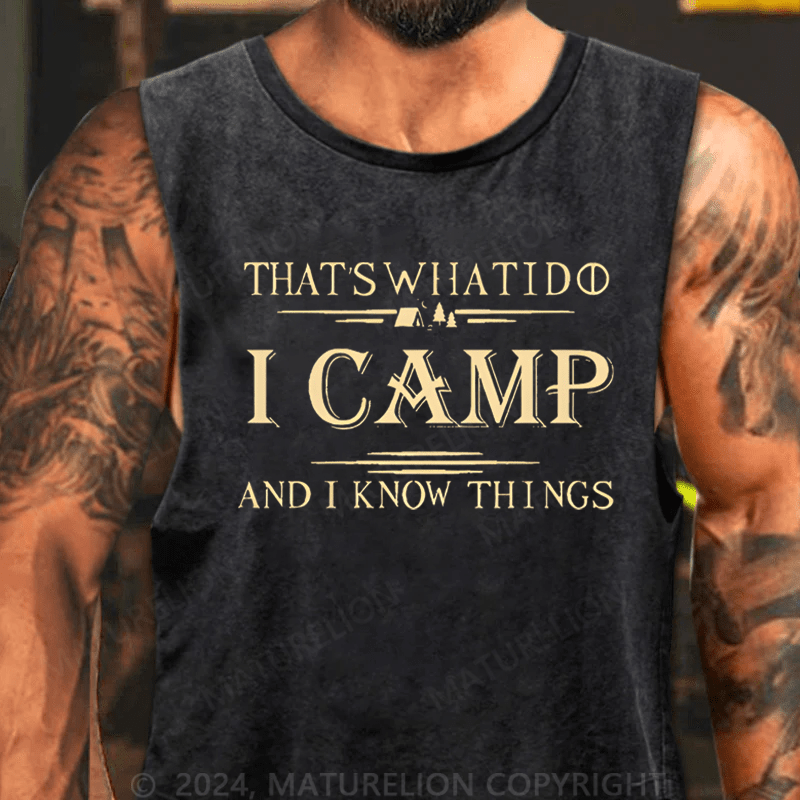 Mturelion Men's Tank TOP That's What I Do I Camp And I Know Things Tank TOP