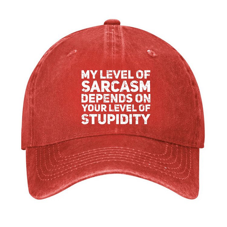 Maturelion My Level Of Sarcasm Depends On Your Level Of Stupidity Cap