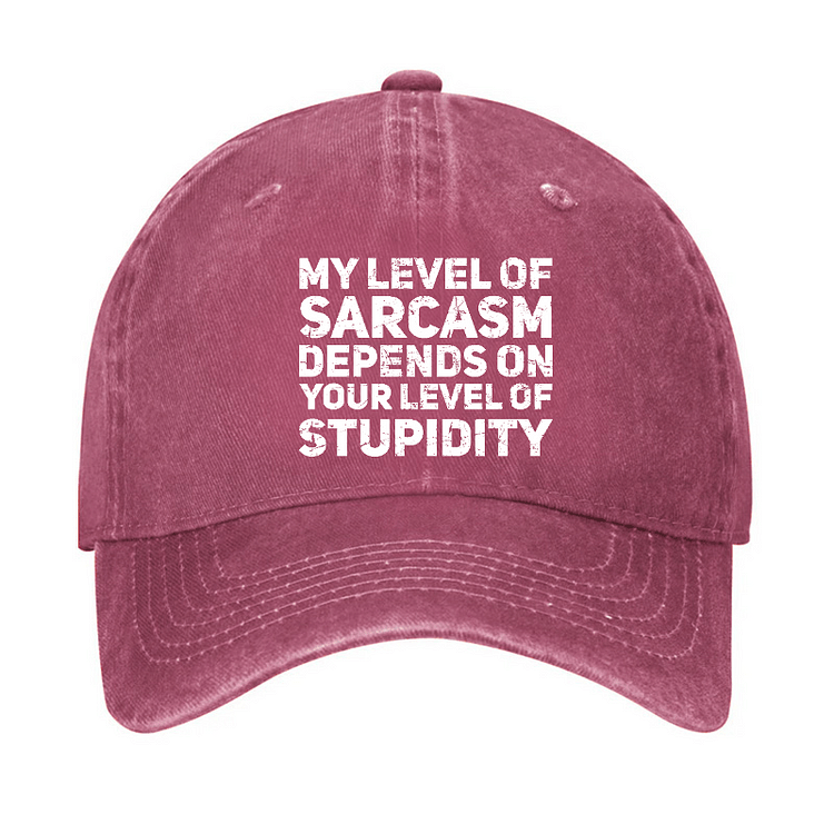 Maturelion My Level Of Sarcasm Depends On Your Level Of Stupidity Cap