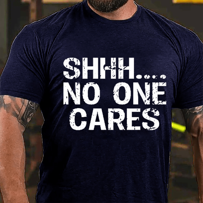 Maturelion Shhh No One Cares Cotton T-Shirt