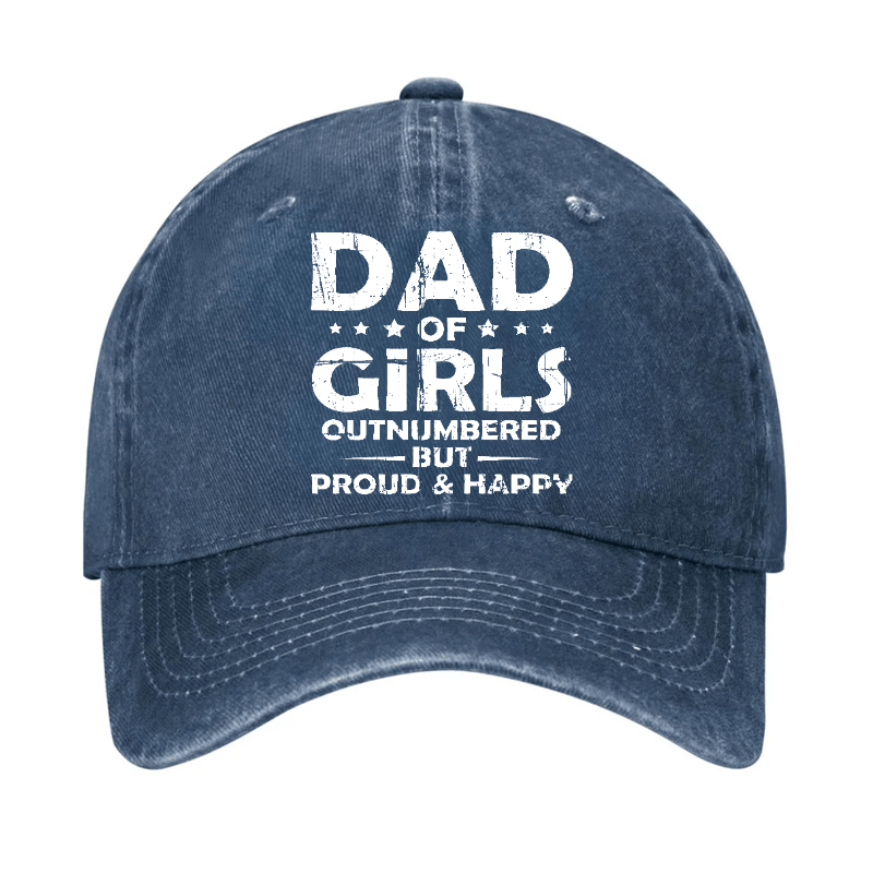 Dad Of Girls Outnumbered But Proud & Happy Cap