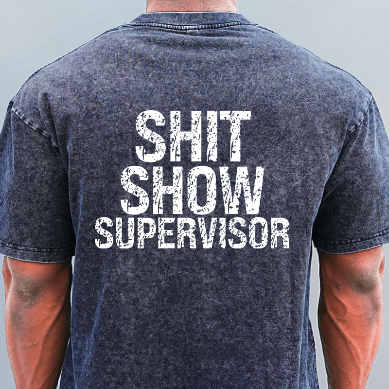 Maturelion Shit Show Supervisor  DTG Printing Washed  Cotton  T-shirt