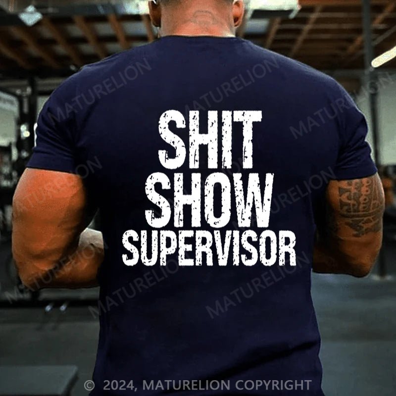 Maturelion Sh*t Show Supervisor Cotton T-shirt