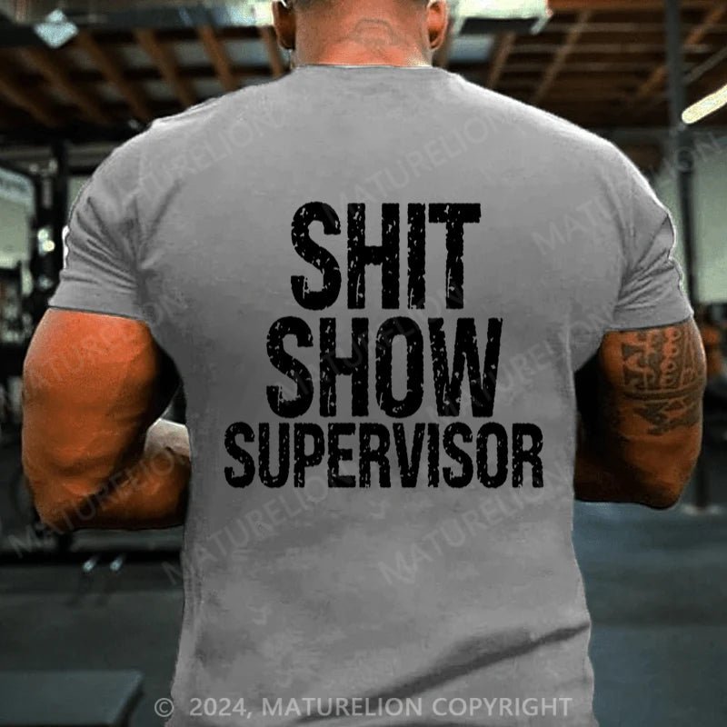 Maturelion Sh*t Show Supervisor Cotton T-shirt