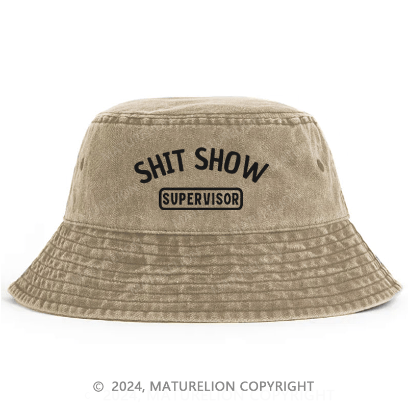 Maturelion Shit Show Supervisor Bucket Hat